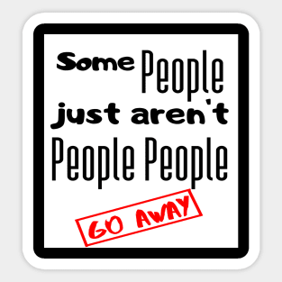 Go away people Sticker